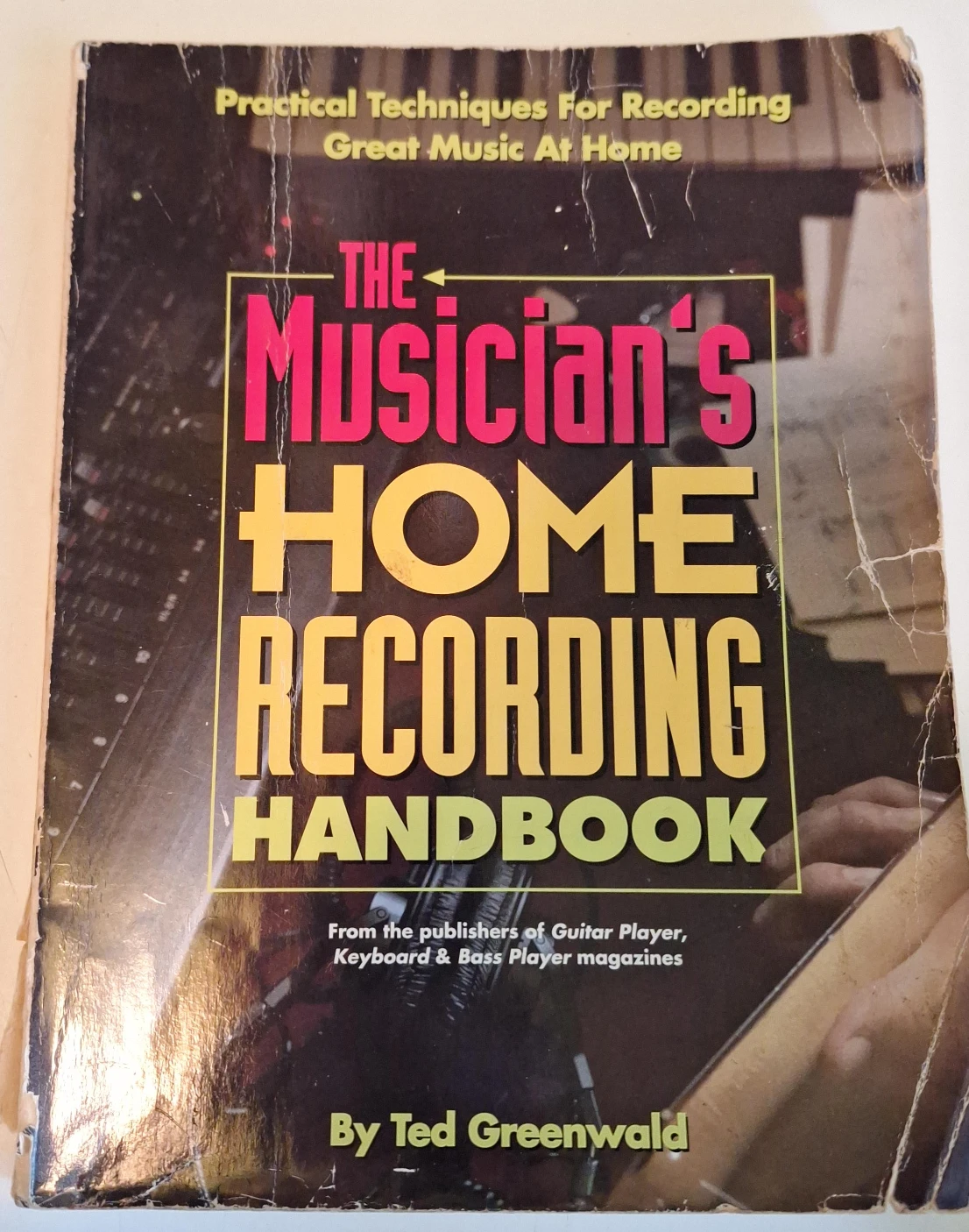 The Musician's Home Recording Handbook by Ted Greenwald