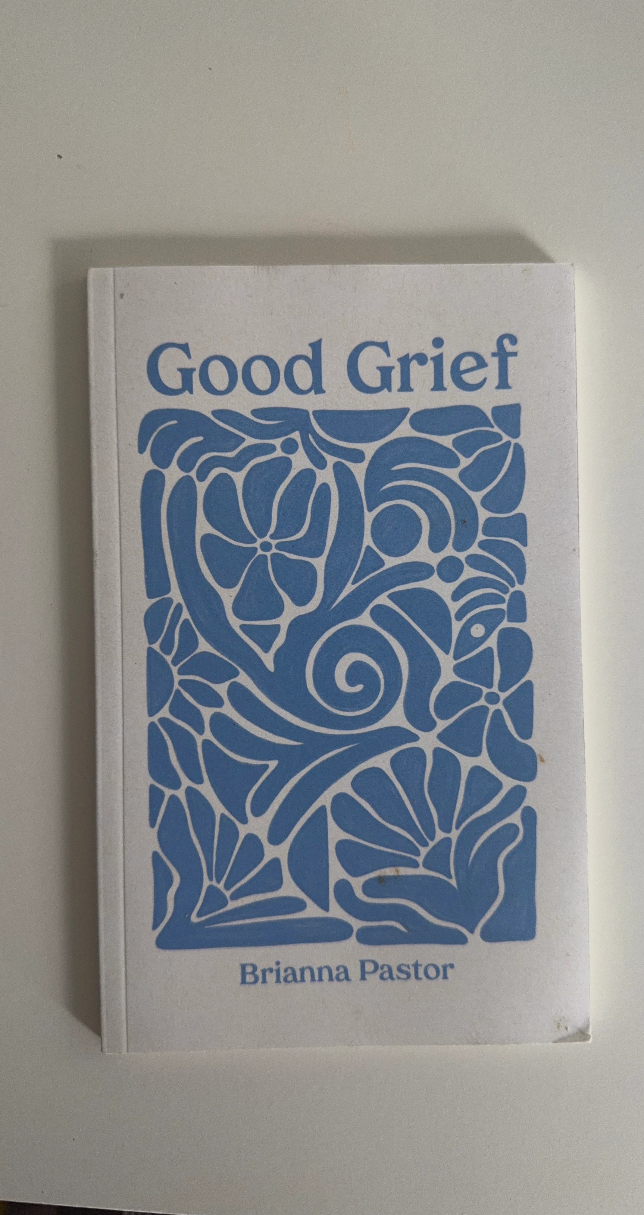 Good Grief by Brianna Pastor | Poetry Collection