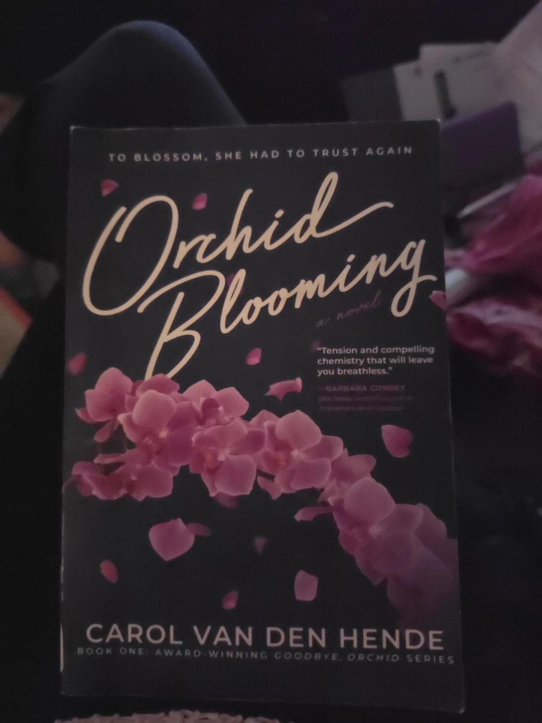 Orchid Blooming by Carol Van Den Hende - A Novel