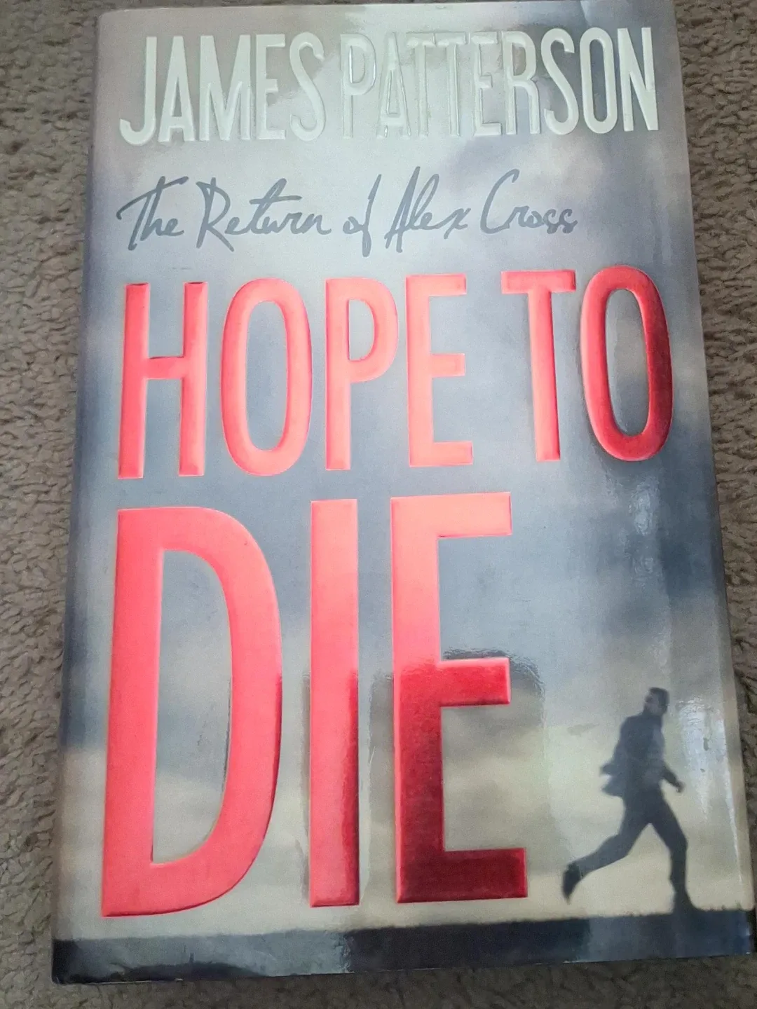 James Patterson The Return of Alex Cross Hope to Die Book