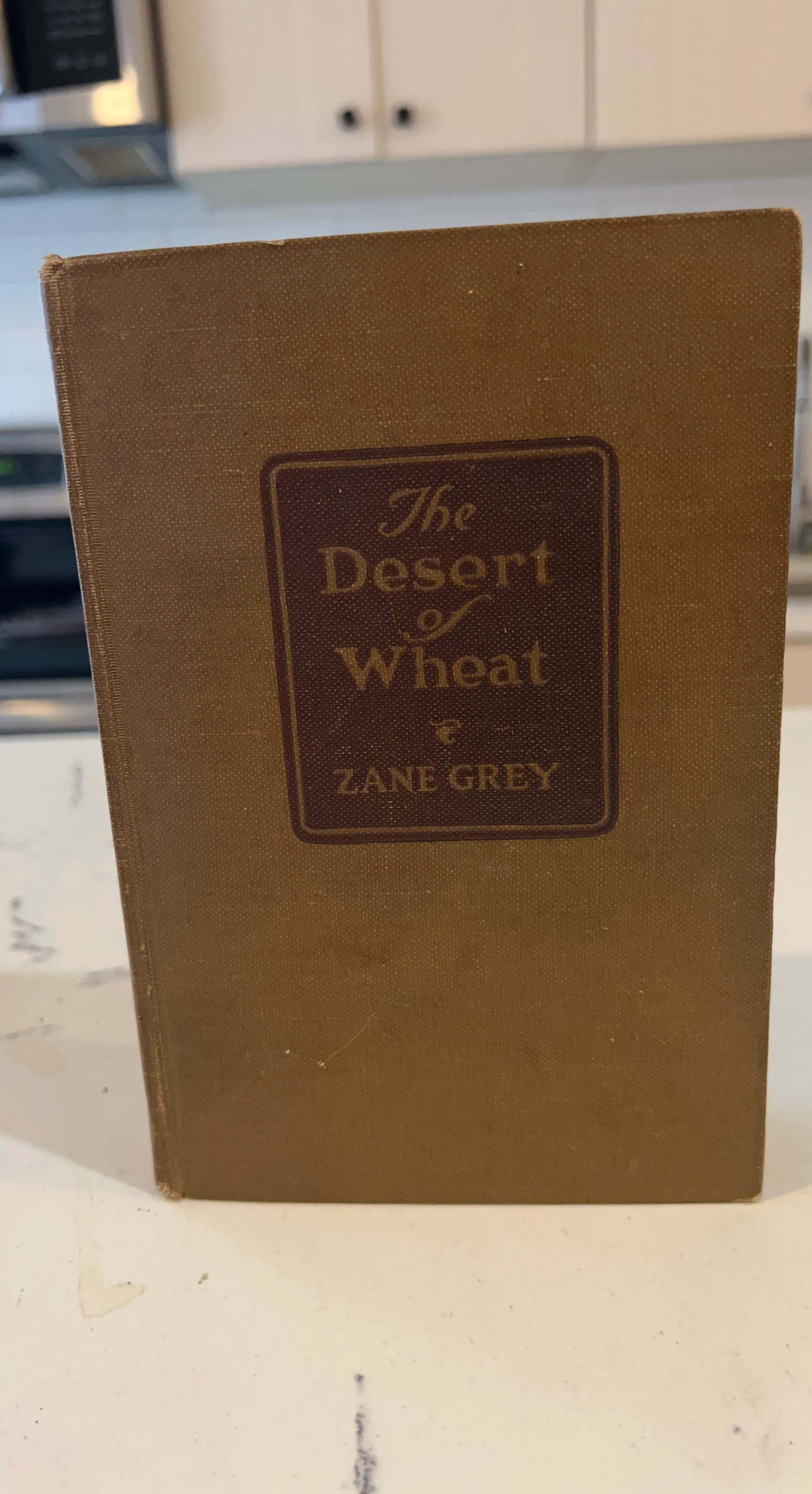 The Desert of Wheat by Zane Grey Hardcover Book
