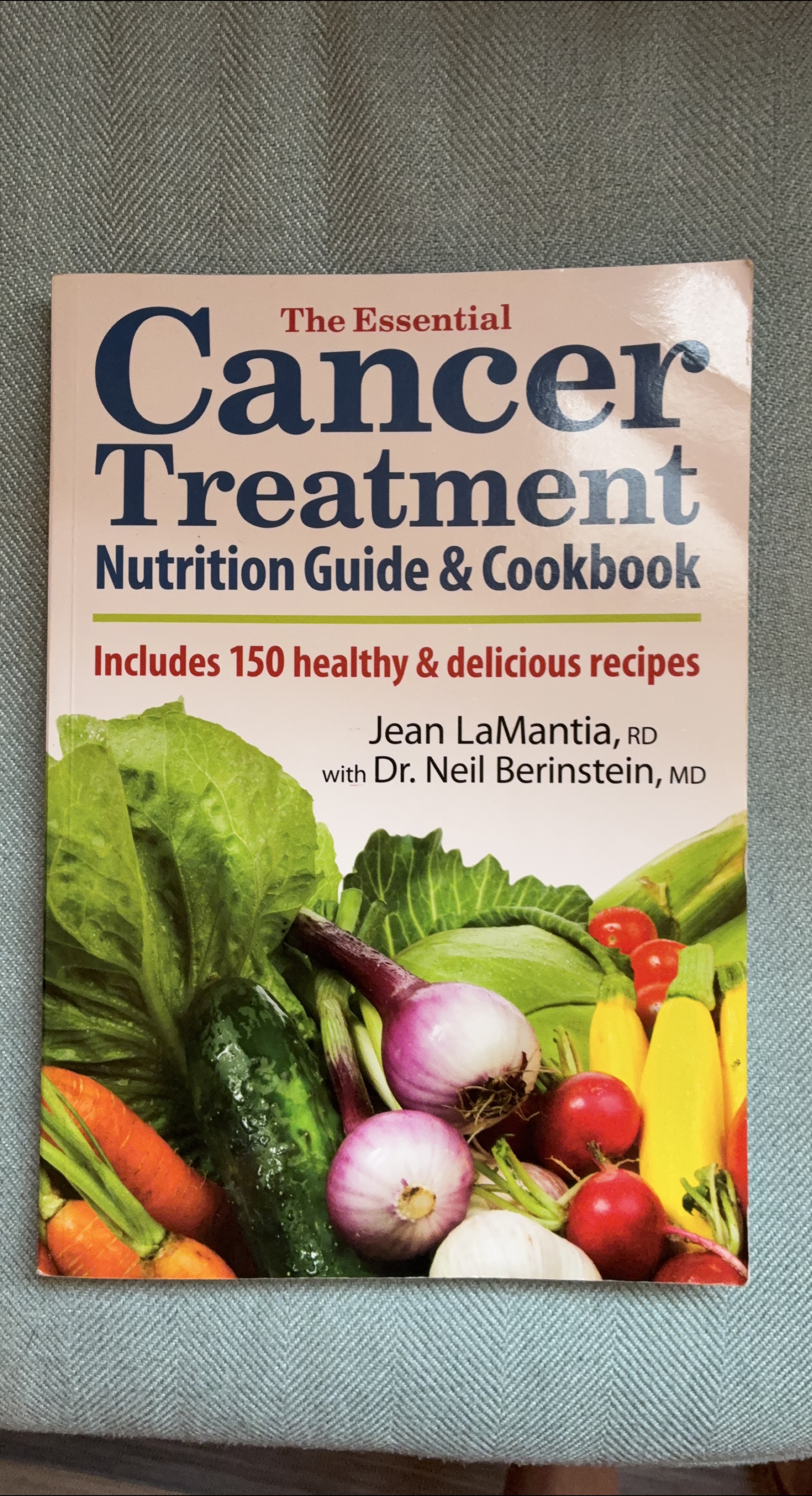 The Essential Cancer Treatment Nutrition Guide & Cookbook