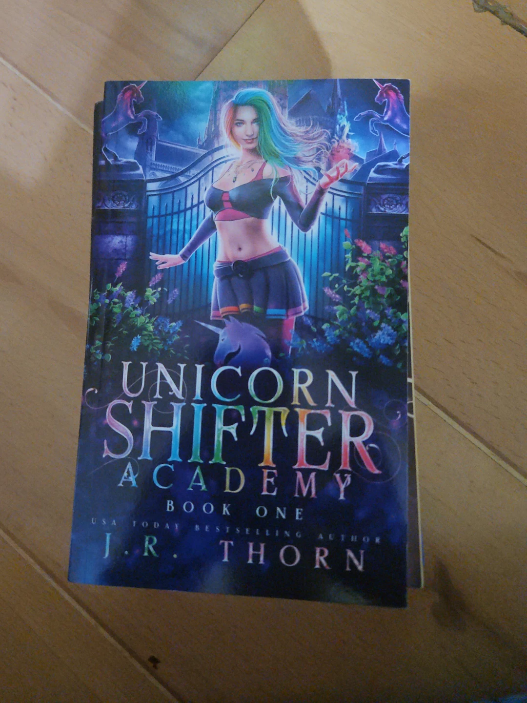Unicorn Shifter Academy Book One by J.R. Thorn