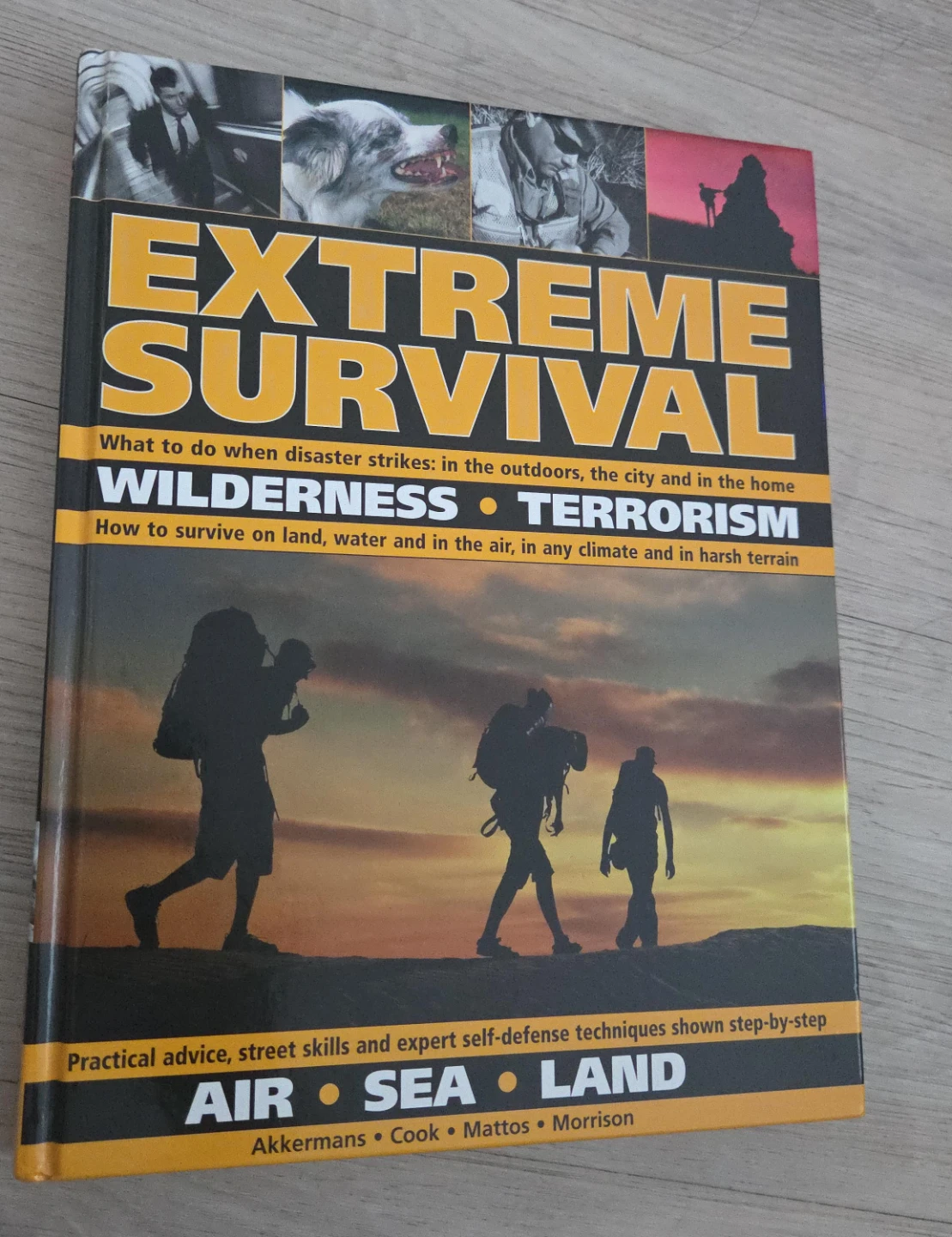 Extreme Survival Book: Wilderness, Terrorism, Air, Sea, Land