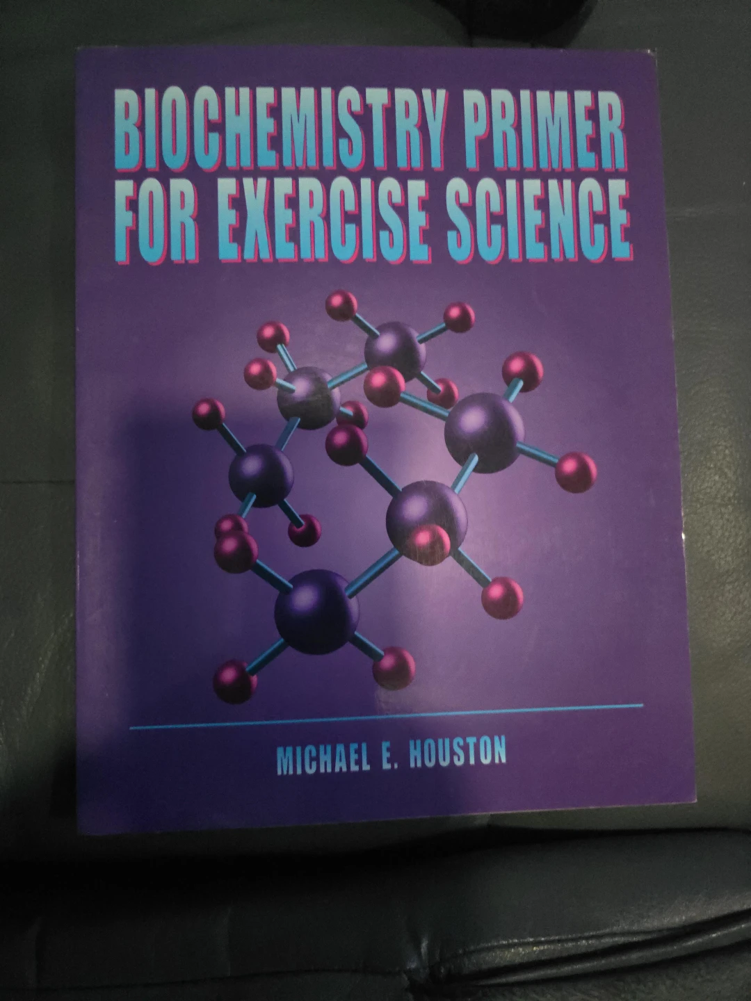 Biochemistry Primer for Exercise Science by Michael E. Houston