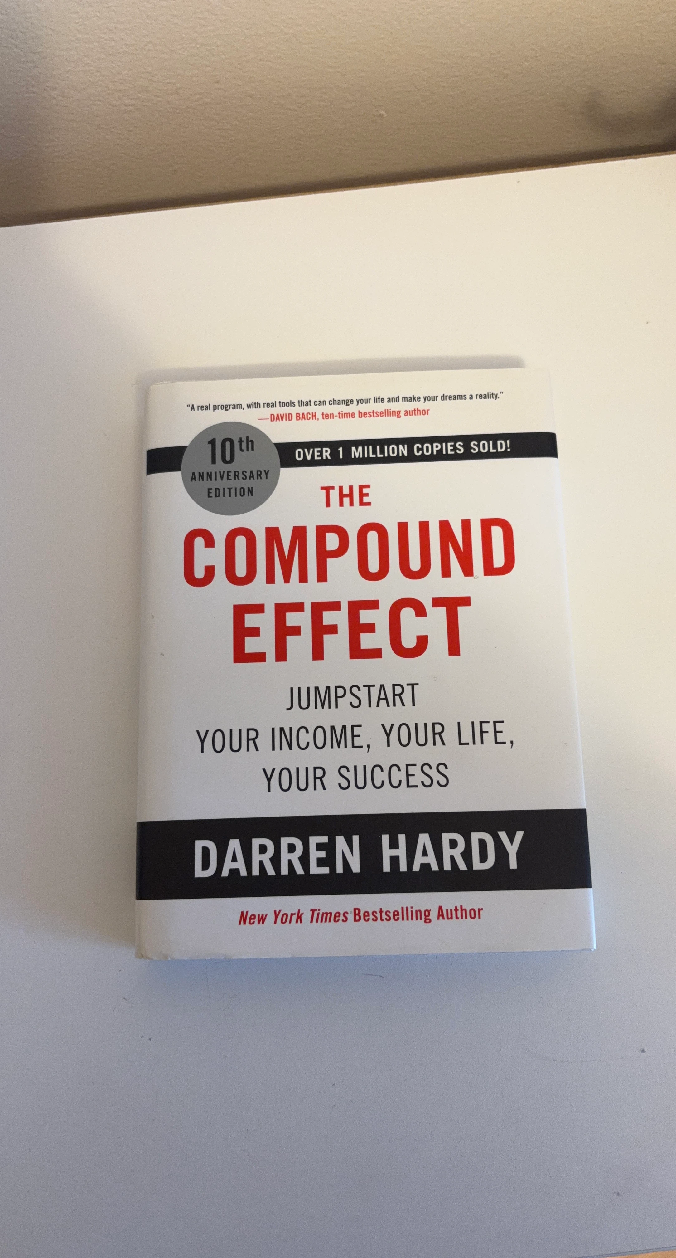 The Compound Effect 10th Anniversary Edition by Darren Hardy