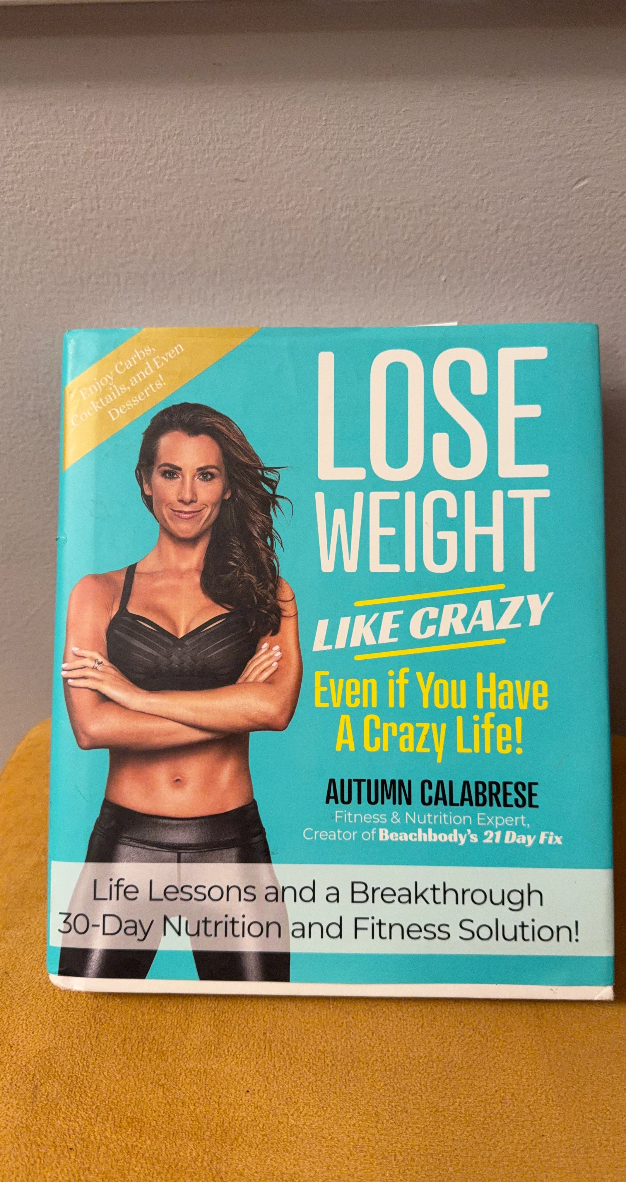 Lose Weight Like Crazy by Autumn Calabrese