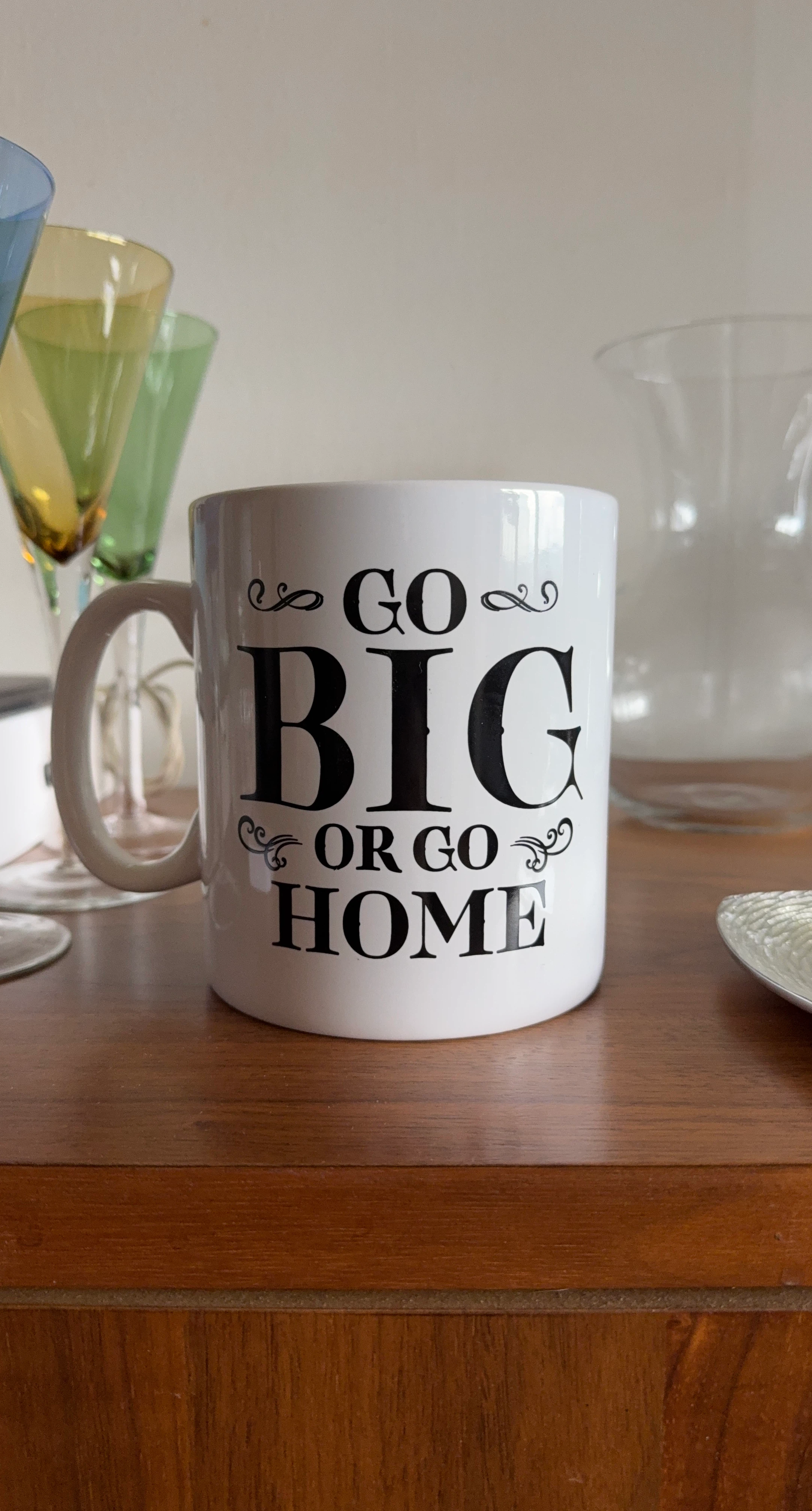Go Big Or Go Home Ceramic Coffee Mug