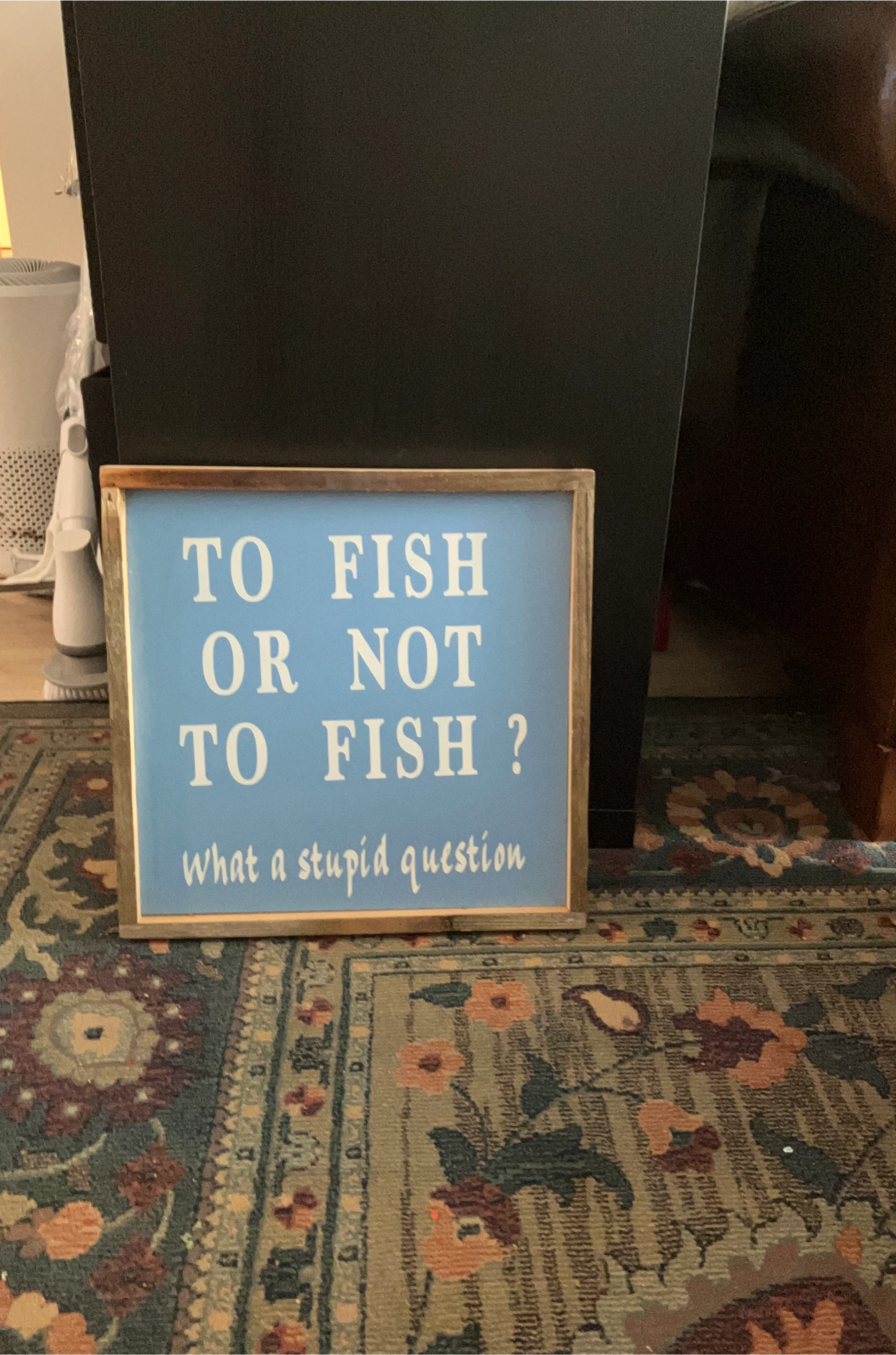 To Fish or Not to Fish Wall Sign