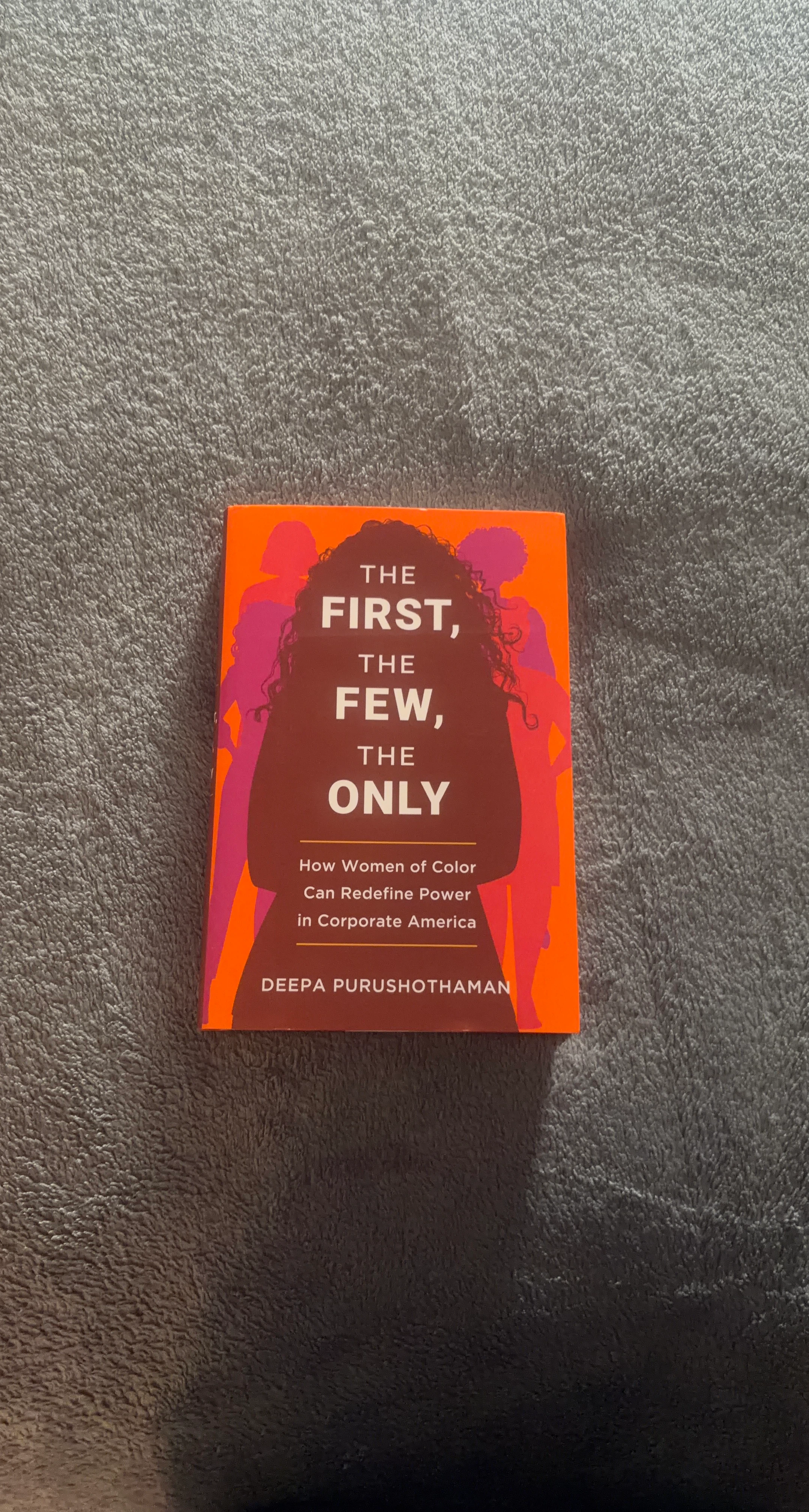 The First, The Few, The Only by Deepa Purushothaman