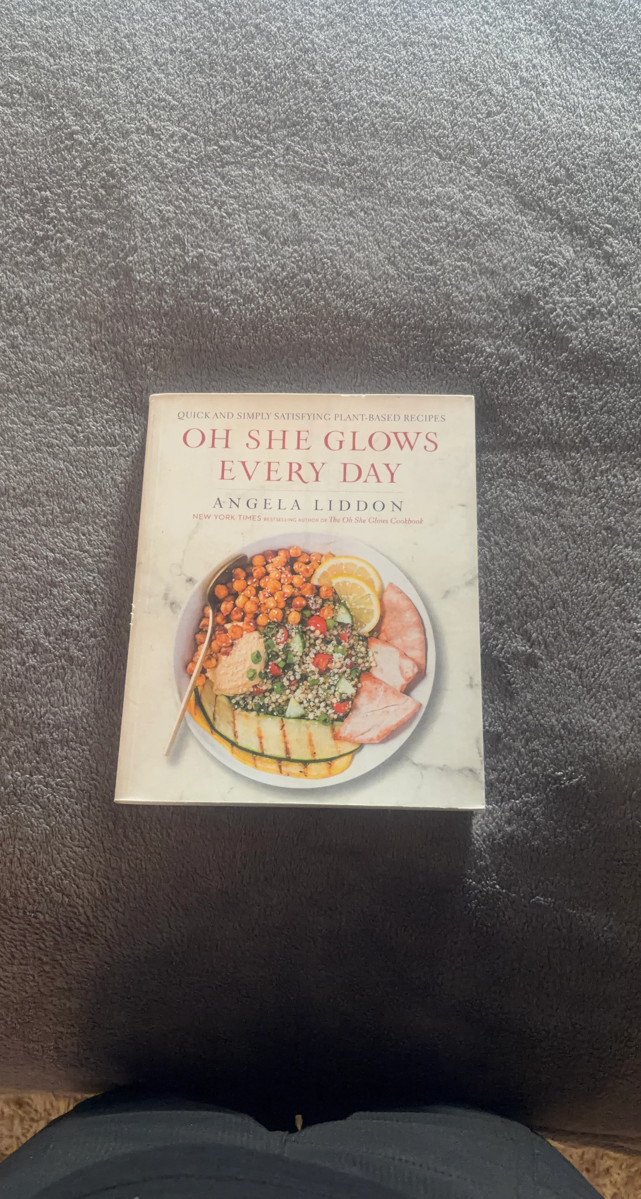 Oh She Glows Every Day Cookbook by Angela Liddon