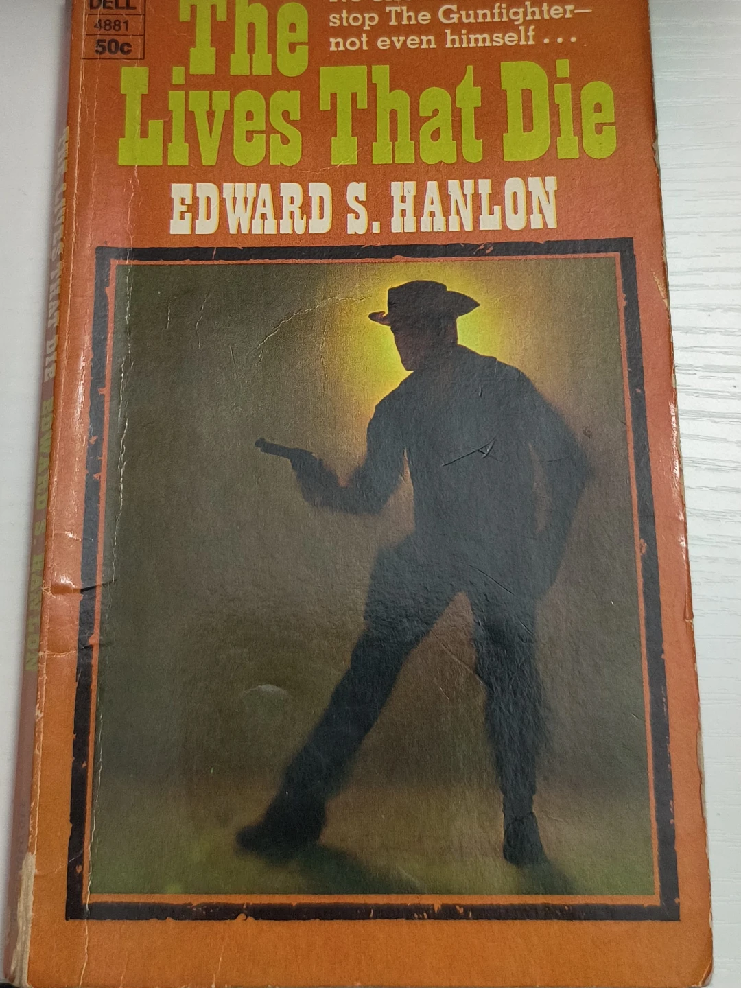 The Lives That Die by Edward S. Hanlon