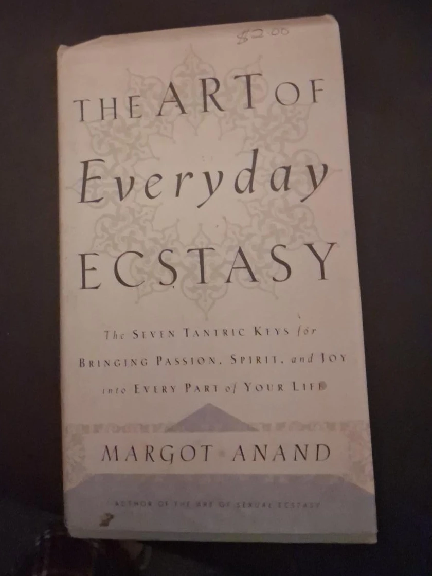 The Art of Everyday Ecstasy by Margot Anand