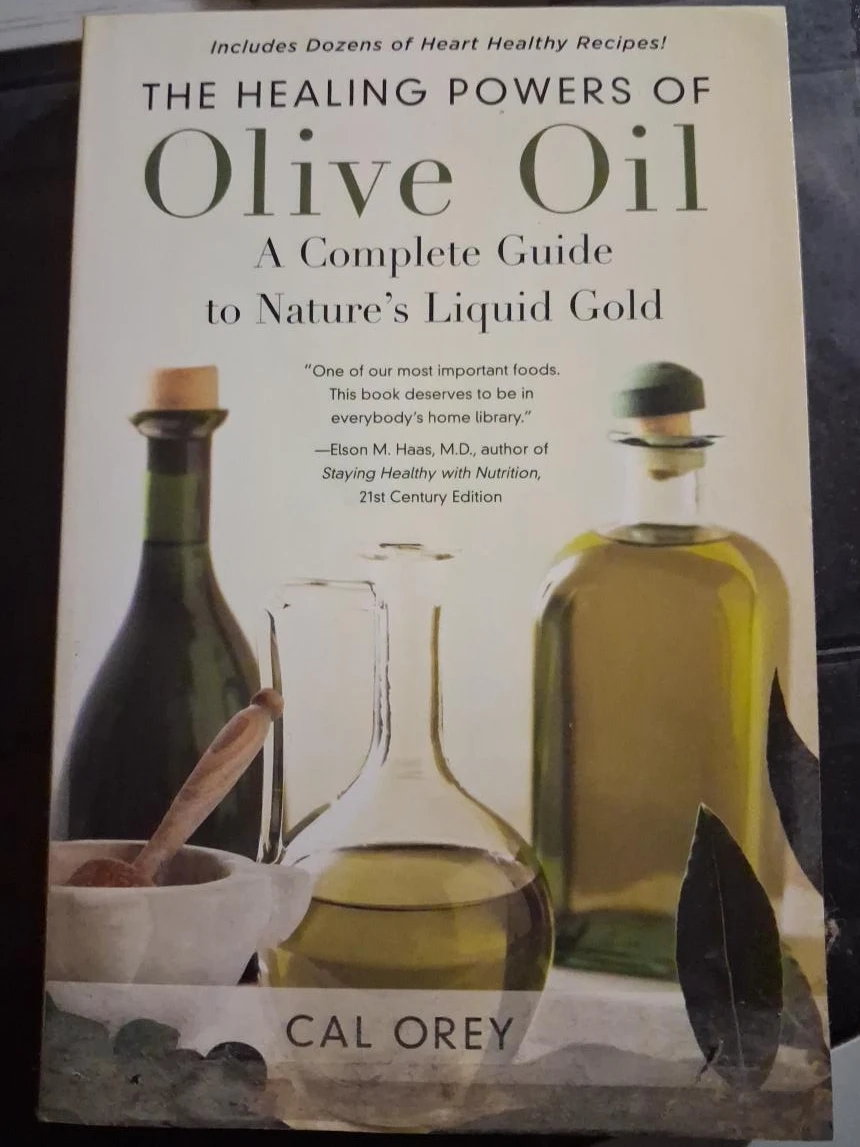The Healing Powers of Olive Oil by Cal Orey