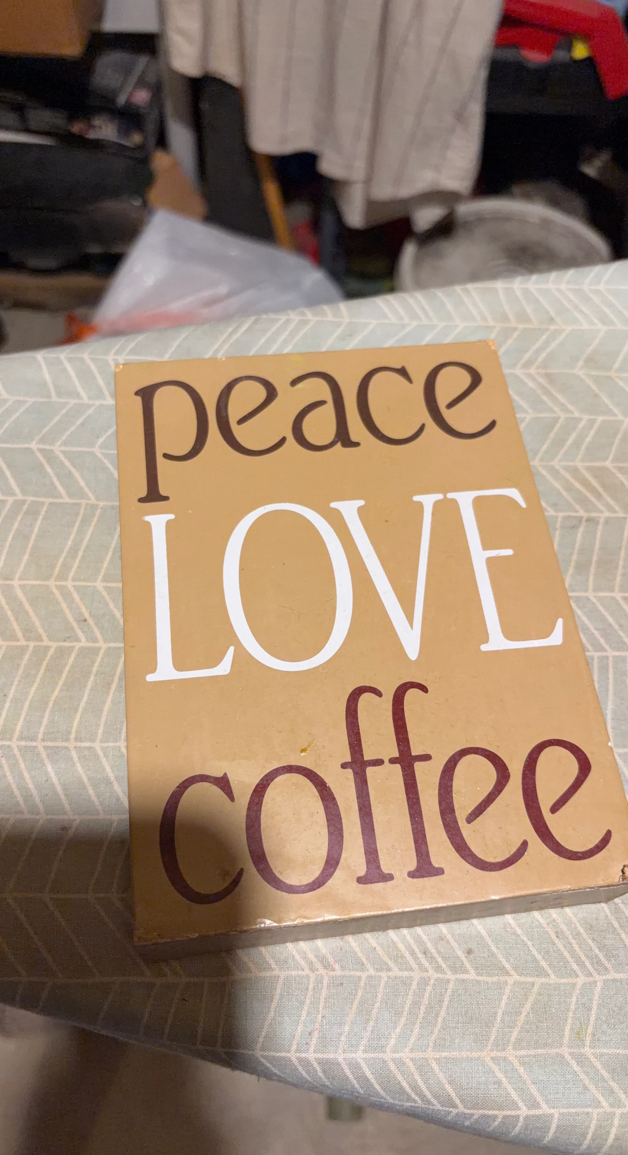 Peace Love Coffee Wooden Sign