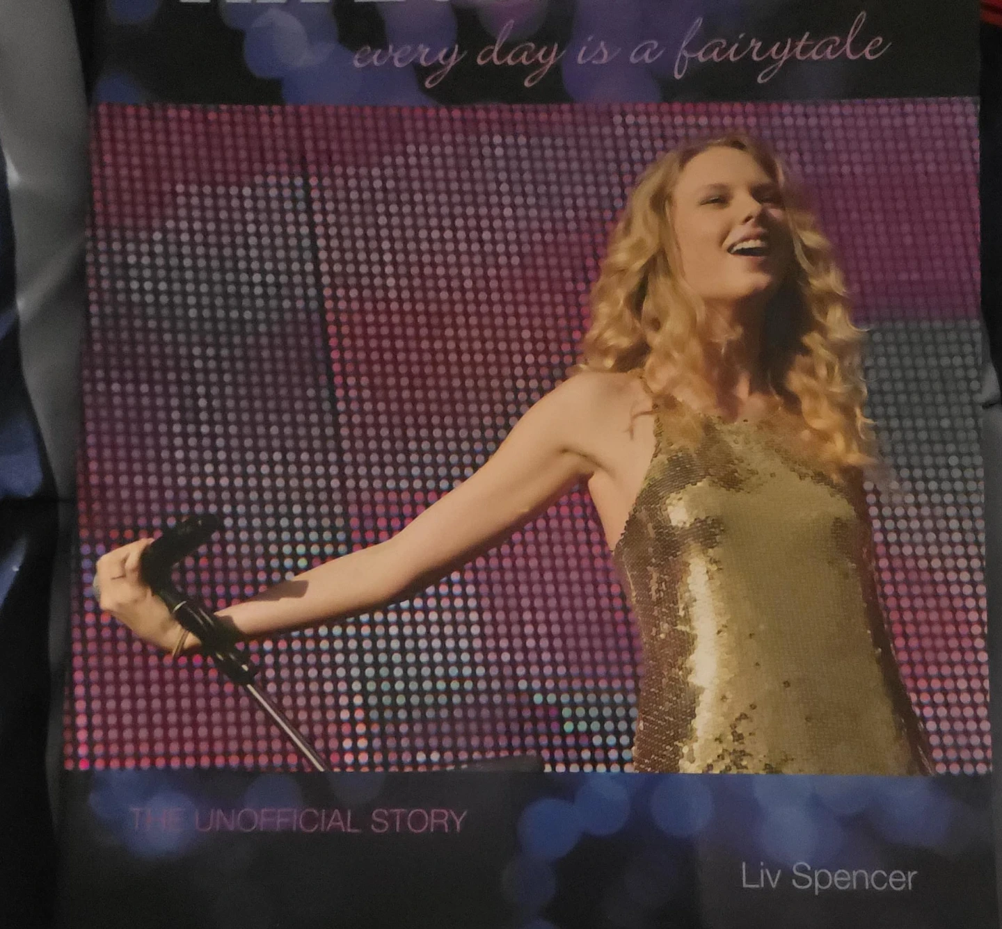 Taylor Swift: Every Day Is A Fairytale by Liv Spencer