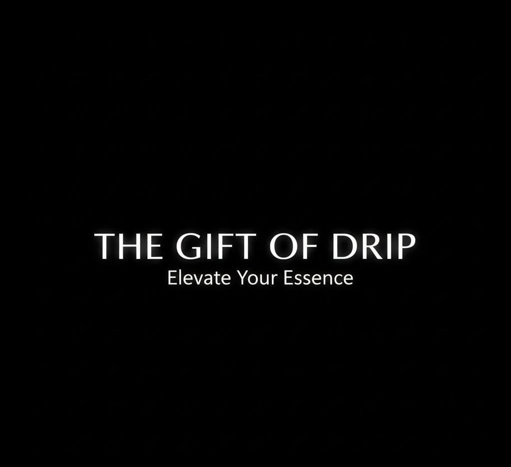 THE GIFT OF DRIP profile